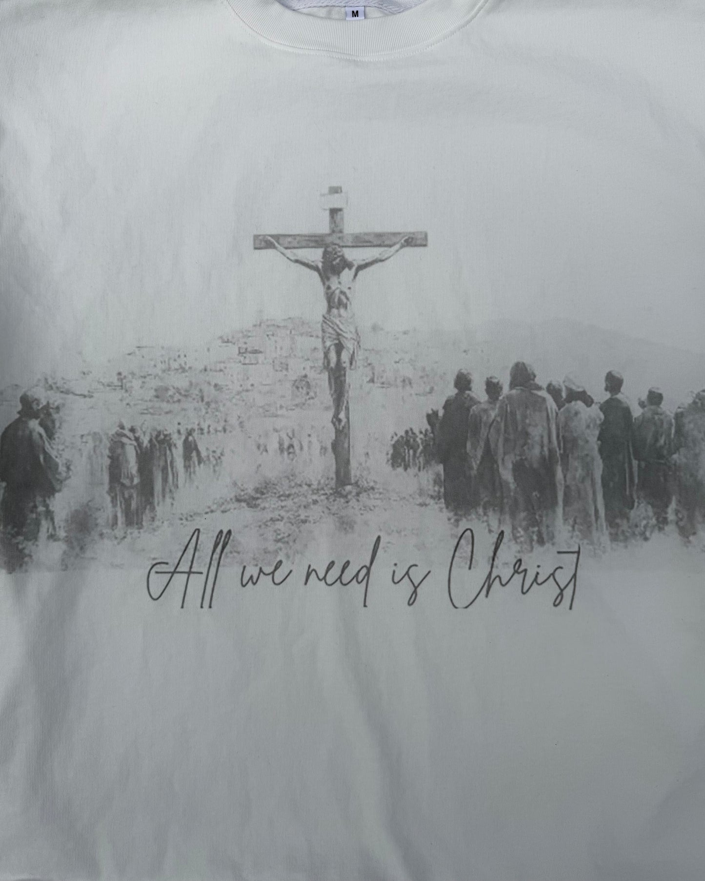 “ALL WE NEED IS CHRIST”WHITE TEE