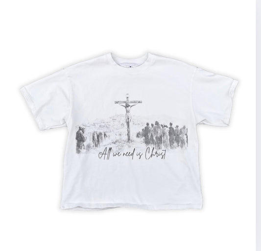 “ALL WE NEED IS CHRIST”WHITE TEE