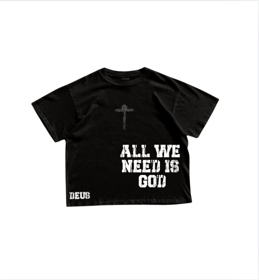 ‘ALL WE NEED IS GOD’ BLACK TEE